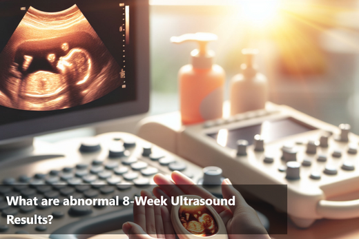 What are abnormal 8-week ultrasound results?